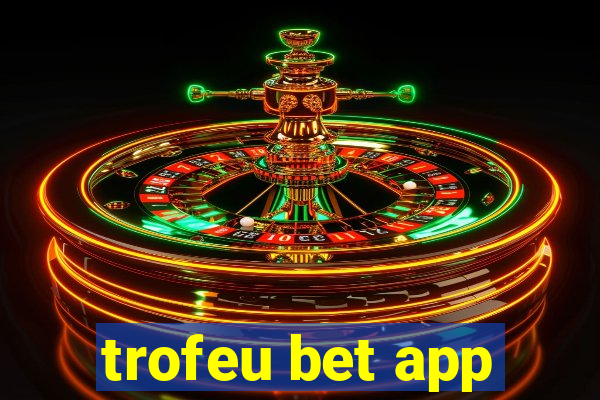 trofeu bet app